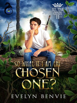 cover image of So What If I Am the Chosen One?